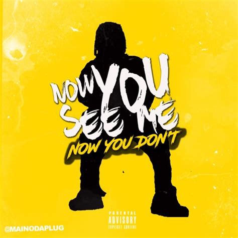 Now You See Me Now You Don't (MainoDaPlug)Prod. By StuppiddGeniouzz by ...
