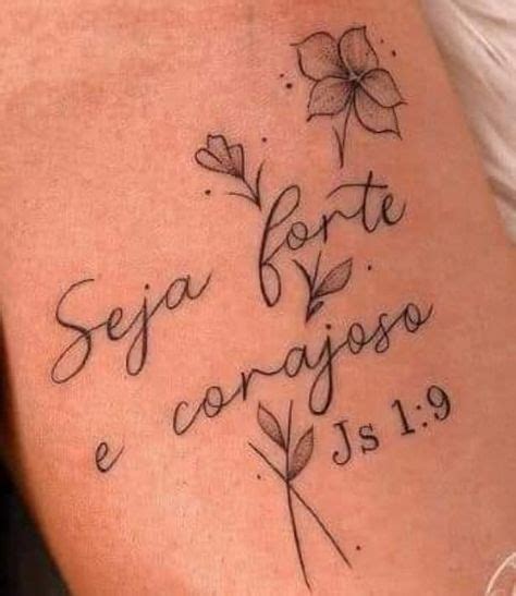 Seja Forte E Corajoso Tatuagem Feminina - Tatuagem Com a Frase Seja Forte E Corajoso
