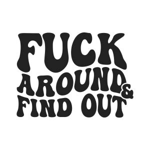 Fck Around and Find Out SVG, Cricut, Shirt | PremiumSVG