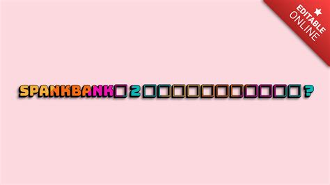 SpankBankを2回ダウンロードするには？ | 3D Bold Rétro Des Années 70 | Générateur d