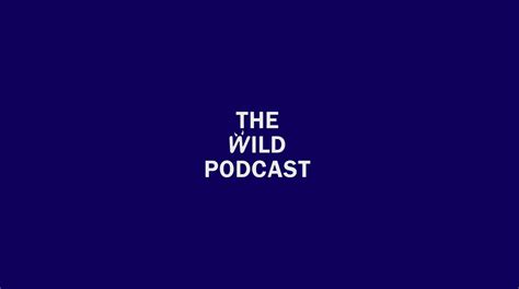 The Wild Boys | The Wild Podcast – WILD