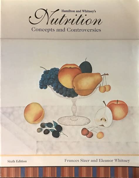 Hamilton and Whitney's Nutrition : Concepts and Controversies by