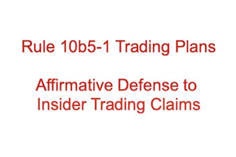 Rule 10b5-1 Trading Plans Offer Affirmative Defense to Insider Trading ...