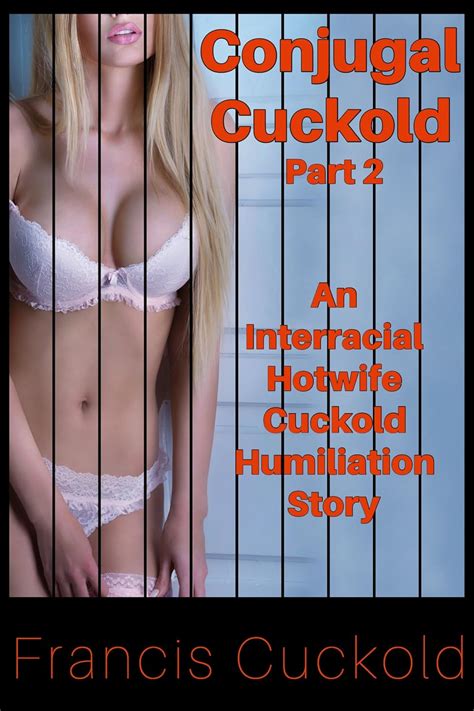 Conjugal Cuckold Part 2: An Interracial Hotwife Cuckold Humiliation