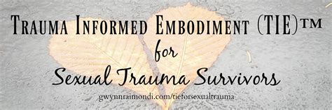 trauma informed embodiment  sexual trauma survivors gwynn raimondi ma