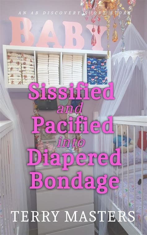 sissified  pacified  diapered bondage  abdlbondagesissy