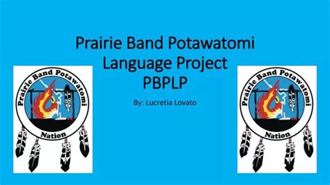 PPT - Prairie Band Potawatomi Language Project PBPLP PowerPoint Presentation - ID:2603707