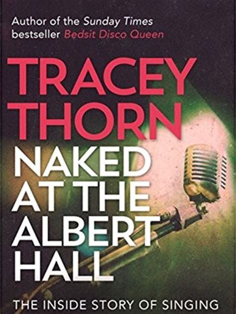 Naked at the Albert Hall by Tracey Thorn - book review: Singers and