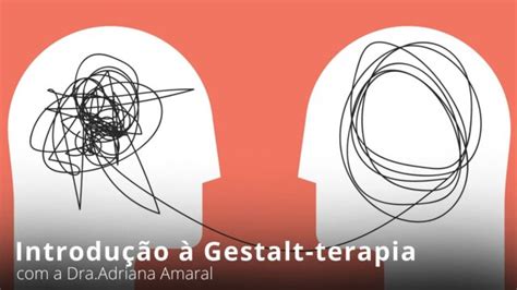 Introdução à Gestalt-terapia - EducaPsy | Cursos Online