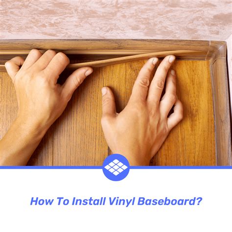 how to install vinyl baseboard