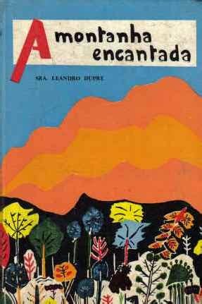 A Montanha Encantada - Capas de Livros (Brasil): Maria José Dupré: A montanha encantada (1945)