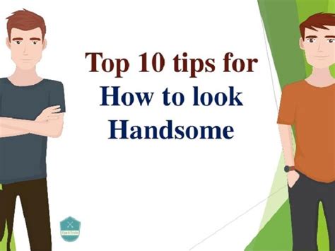 Look Handsome Tips: Ten Steps to get attractiveness