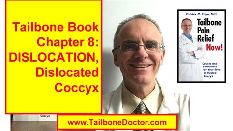 Tailbone Book, Chapter 8: Tailbone Dislocation. Dislocated Coccyx