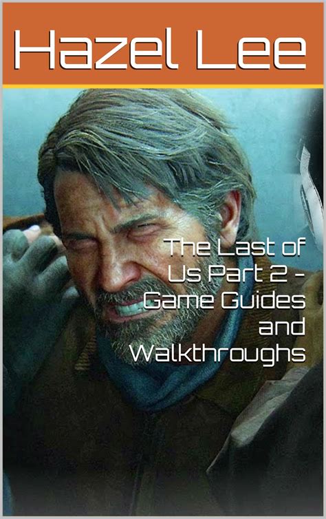 The Last of Us Part 2 - Game Guides and Walkthroughs by Hazel Lee