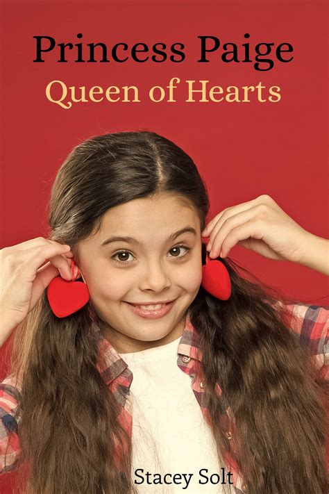 Princess Paige: Queen of Hearts by Stacey Solt | Goodreads
