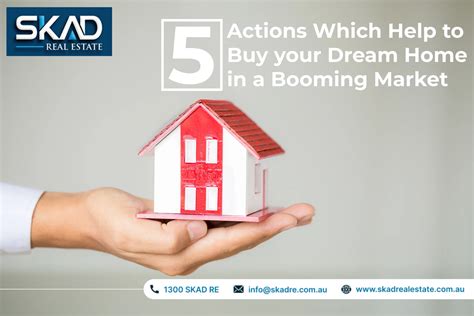 5 Actions Which Help to Buy your Dream Home in a Booming Market - Skad
