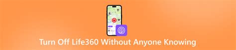 how to turn off life 360 location without them knowing