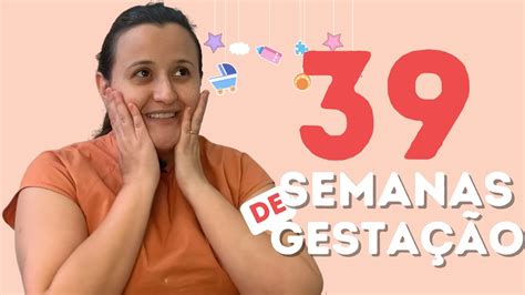 Estou Com 39 Semanas Quando Devo Ir A Maternidade - 39 Semanas da gravidez | Dicas sobre o que você deve fazer nessa semana ...