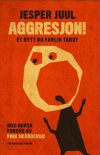 Aggresjon!; et nytt og farlig tabu? - Jesper Juul - heftet