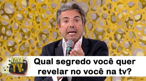 Qual segredo você quer revelar no Você na TV?