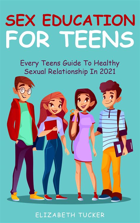 Sex Education For Teens: Every Teens Guide To Healthy Sexual
