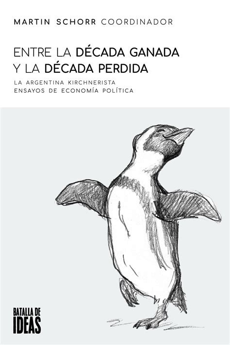 Entre la década ganada y la década perdida. La Argentina kirchnerista