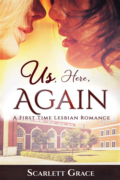 Us, Here, Again: A First Time Lesbian Romance by Scarlett Grace | Goodreads