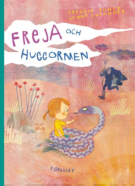 Freja och huggormen - Fredrik Sonck; Jenny Lucander (kuv