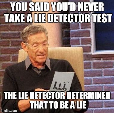Maury Lie Detector Meme - Imgflip