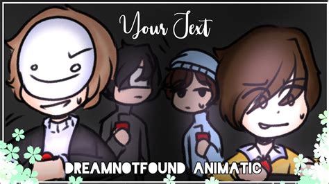 Your Text || dreamnotfound animatic - YouTube