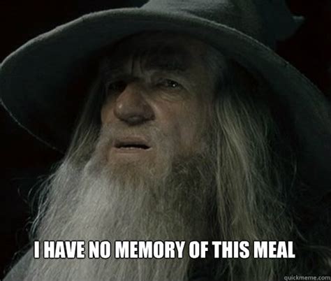 I have no memory of this place - Forgetful Gandalf - quickmeme