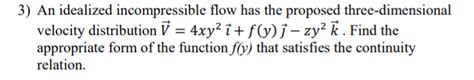 Solved 3) An idealized incompressible flow has the proposed | Chegg.com