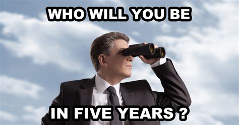 Who Will You Be In Five Years? - Quiz