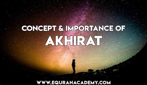 akhirat concept  importance  belief  akhirat equranacademy