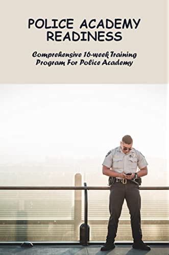 Police Academy Readiness: Comprehensive 16-Week Training Program For ...