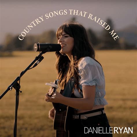 Danielle Ryan ⊛ Country Singer/Songwriter Lifestyle Blogger