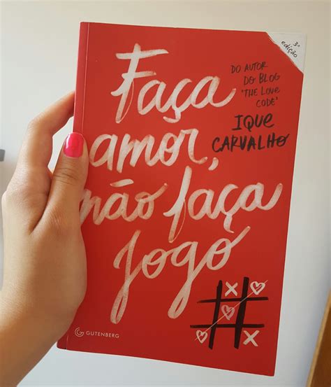 Faca Amor Nao Faca Jogo - Resenha: Faça amor, não faça jogo - Ique Carvalho