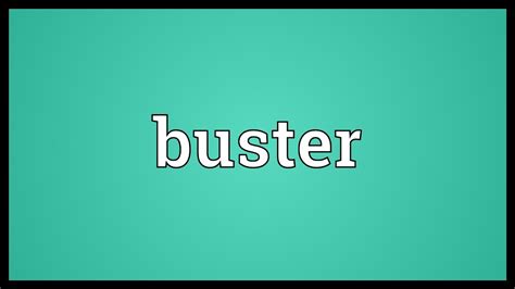 Buster Meaning - YouTube