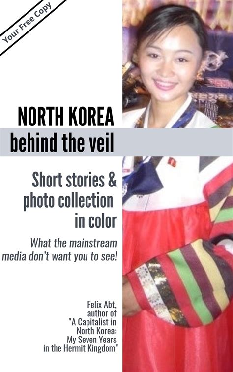 NORTH KOREA BEHIND THE VEIL. Inside stories and private, uncensored