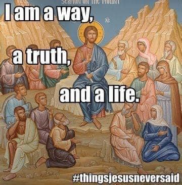 #thingsJesusneversaid : r/christianmemes