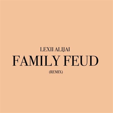 Stream Family Feud (Remix) by Lexii Alijai | Listen online for free on ...