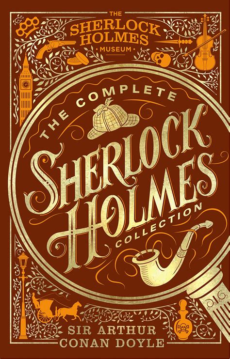The Complete Sherlock Holmes Collection: An Official Sherlock Holmes