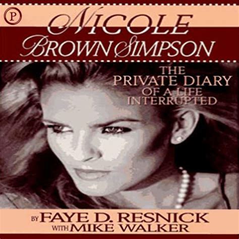 Nicole Brown Simpson: The Private Diary of a Life Interrupted (Abridged) by Faye Reznick, Faye D ...