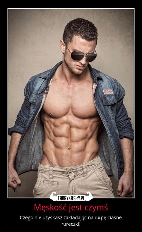 Męskość jest czymś - Fabryka Siły
