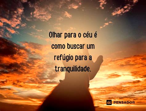 Frases Para Ceu - 57 frases sobre o céu para te fazer refletir sobre o infinito - Pensador
