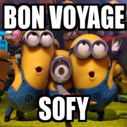 Meme Personalizado - bon voyage Sofy - 27182510