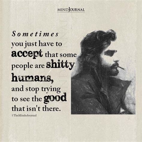 accept   people  shitty humans