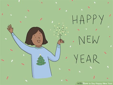 How to Say Happy New Year: 11 Steps (with Pictures) - wikiHow