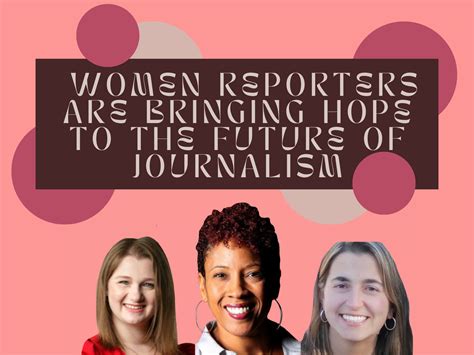 Women Reporters are bringing hope to the future of journalism – Best of SNO
