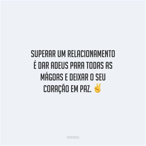 Frases De Superacao De Relacionamento - 40 frases de superação de relacionamento para seguir em frente
